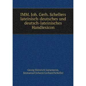    Immanuel Johann Gerhard Scheller Georg Heinrich LÃ¼nemenn Books
