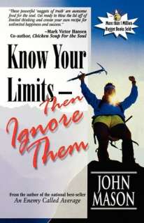   Know Your Limits Then Ignore Them by John Mason 