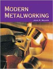 Modern Metalworking, (1590702247), John R. Walker, Textbooks   Barnes 
