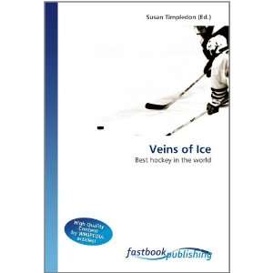  Veins of Ice Best hockey in the world (9786130103668 
