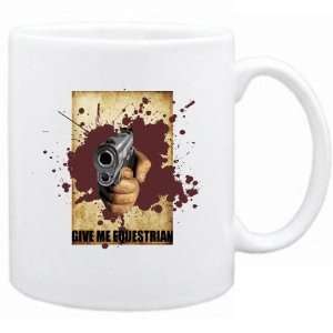  New  Give Me Equestrian  Or Die   Mug Sports