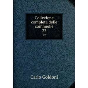    Collezione completa delle commedie. 22 Carlo Goldoni Books