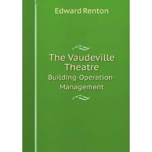  The Vaudeville Theatre, Building, Operation, Management 