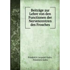   des Frosches Friedrich Goltz Friedrich Leopold Goltz Books