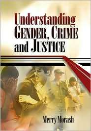 Understanding Gender, Crime, and Justice, (0761926305), Merry Morash 