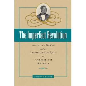  By Gordon S. Barker The Imperfect Revolution Anthonly 