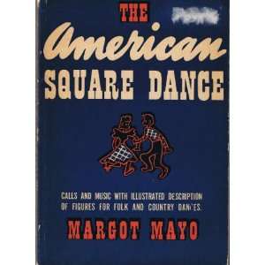   SQUARE DANCE, THE Margot, Illustrated by Gorlin, Selma Mayo Books