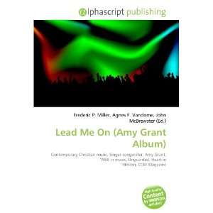  Lead Me On (Amy Grant Album) (9786134222730) Books