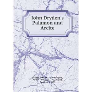  John Drydens Palamon and Arcite. John Gregory, Warren 
