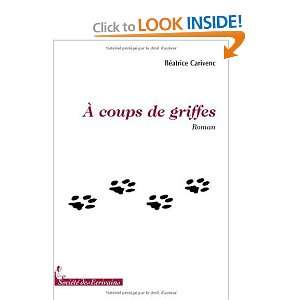    à coups de griffes (9782748037371) Béatrice Carivenc Books