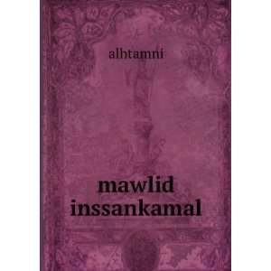  mawlid inssankamal alhtamni Books