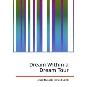 Dream Within a Dream Tour Ronald Cohn Jesse Russell  