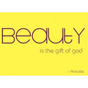 Beauty Is The Gift From God  Aristotle , 4x2 