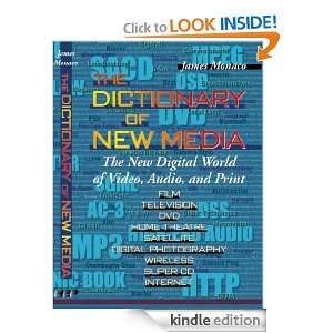 The Dictionary of New Media The New Digital World of Video, Audio 