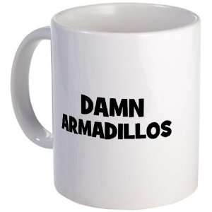  Damn Armadillos Animal Mug by 