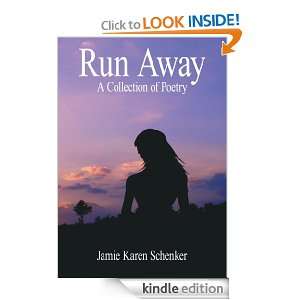 Run Away A Collection of Poetry Jamie Karen Schenker  