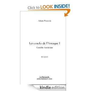 Les cracks de lArnaque I (French Edition) Adam Pearson  