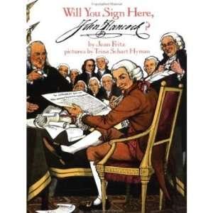  [WILL YOU SIGN HERE, JOHN HANCOCK?] BY Fritz, Jean (Author 