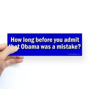  How long before you admit that obama was a mistake Anti obama 