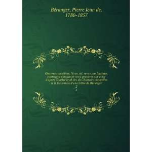   lettre de BÃ©ranger. 2 Pierre Jean de, 1780 1857 BÃ©ranger Books