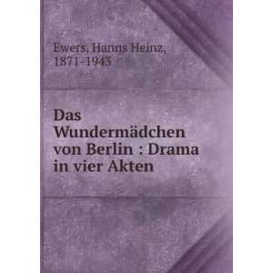   von Berlin  Drama in vier Akten Hanns Heinz, 1871 1943 Ewers Books