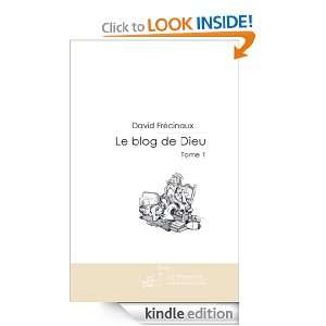 Le blog de Dieu   tome 1 (French Edition) David Frecinaux  