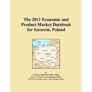  The 2011 Economic and Product Market Databook for Szczecin, Poland 