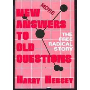   Answers to Old Questions the Free Radical Story Harry Hersey Books