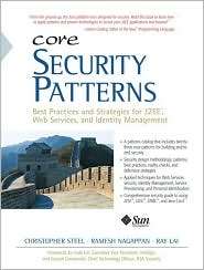 Core Security Patterns Best Practices and Strategies for J2EE, Web 
