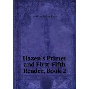   Hazens Primer and First Fifth Reader, Book 2 Marshman William Hazen