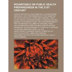 Roundtable on public health preparedness in the 21st century hearing 