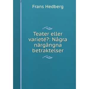   ©? NÃ¥gra nÃ¤rgÃ¥ngna betraktelser Frans Hedberg Books