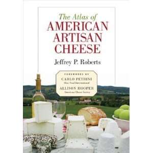 The Atlas of American Artisan Cheese by Artisanal Premium Cheese 
