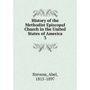  History of the Methodist Episcopal Church in the United 