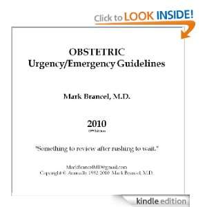 Obstetric Urgency/Emergency Guidelines Mark Brancel M.D.  