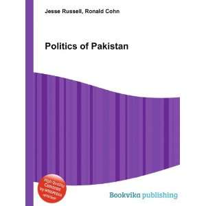 Politics of Pakistan Ronald Cohn Jesse Russell  Books