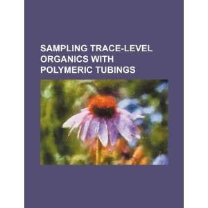  Sampling trace level organics with polymeric tubings 