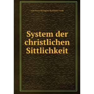   der christlichen Sittlichkeit von Franz Hermann Reinhold Frank Books