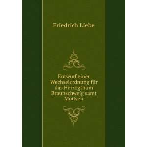   das Herzogthum Braunschweig samt Motiven Friedrich Liebe Books