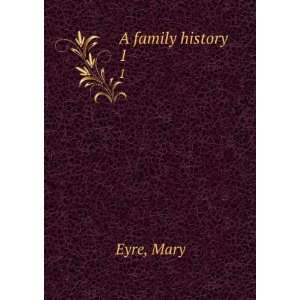  A family history. 1 Mary Eyre Books