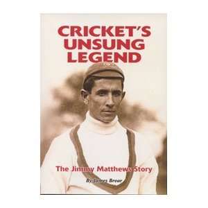  Crickets Unsung Legend, the Jimmy Matthews Story 