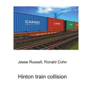  Hinton train collision Ronald Cohn Jesse Russell Books