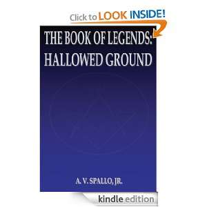 The Book of Legends Hallowed Ground Jr. A. V. Spallo  