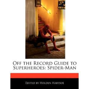   to Superheroes Spider Man (9781117082967) Holden Hartsoe Books
