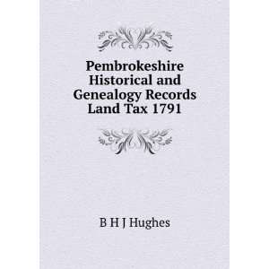   Historical and Genealogy Records Land Tax 1791 B H J Hughes Books
