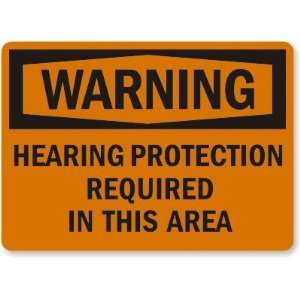  Warning Hearing Protection Required In This Area Aluminum 