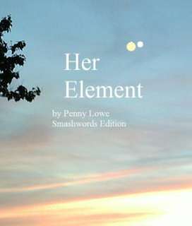   Her Element by P. Lowe, P. Lowe, via Smashwords 