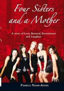 Four Sisters and a Mother NEW by Pamela Nash Annis  