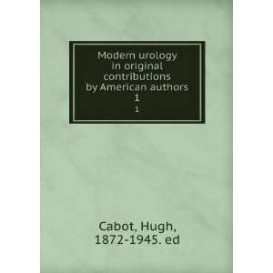   contributions by American authors. 1 Hugh, 1872 1945. ed Cabot Books