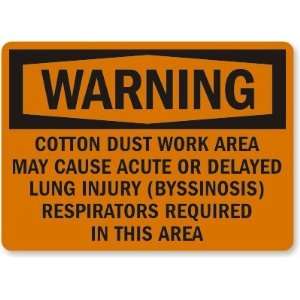  Warning Cotton Dust Work Area May Cause Acute Or Delayed Lung 